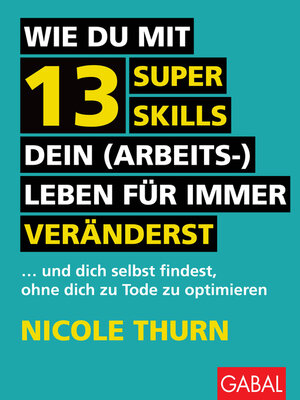 cover image of Wie du mit 13 Super Skills dein (Arbeits-)Leben für immer veränderst